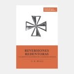 Reversiones redentoras y el irónico trastorno de la sabiduría humana