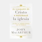 El llamado de Cristo a reformar la iglesia