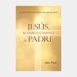 Jesús, el único camino al Padre