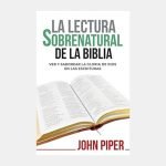 La lectura sobrenatural de la Biblia