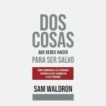 Dos cosas que debes hacer para ser salvo