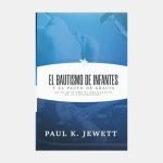 El bautismo de infantes y el pacto de gracia