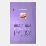 Las disciplinas de una mujer piadosa