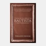 Teología bíblica bautista reformada
