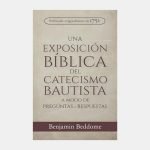 Una exposición bíblica del catecismo bautista