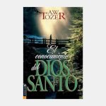 El conocimiento del Dios santo