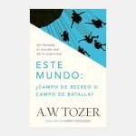 Este mundo: ¿Campo de recreo o campo de batalla?