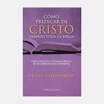 Cómo predicar de Cristo usando toda la Biblia