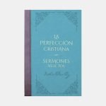 La perfección cristiana y sermones selectos