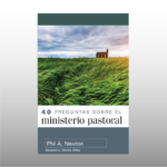 40 Preguntas Sobre el Ministerio Pastoral