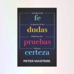 Fe, dudas, pruebas, certeza